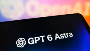 GPT-6 Astra والذكاء الاصطناعي العام… هل بدأ عصر AGI؟